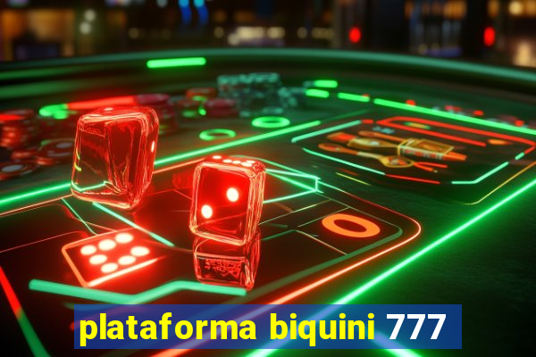 plataforma biquini 777